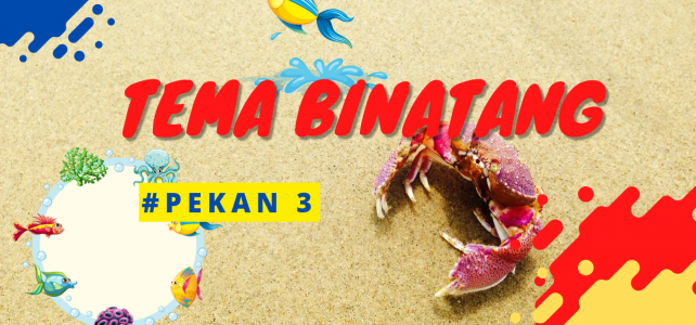Jurnal Tema Binatang #Pekan 3 Jurnal Tema Binatang #Pekan 3