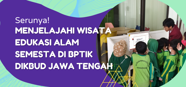 “Anak-Anak TK Islam Hidayatullah Menjelajahi Alam Semesta di BPTIK Dikbud Jawa Tengah: Serunya Menikmati Wahana Edukasi!”