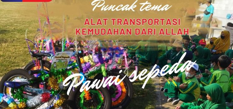 Puncak tema alat transportasi TK Islam Hidayatullah Mengadakan Kegiatan Pawai Sepeda