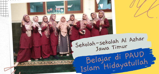 PAUD Al Azhar Jawa Timur Mempelajari Kurikulum Merdeka di PAUD Islam Hidayatullah PAUD Al Azhar Jawa Timur Mempelajari Kurikulum Merdeka di PAUD Islam Hidayatullah